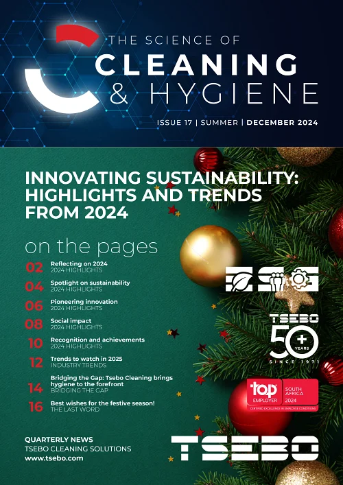 Tsebo_The_Science_of_Cleaning_and_Hygiene_A4_Issue_17_DEC_2024_SPREADS-1