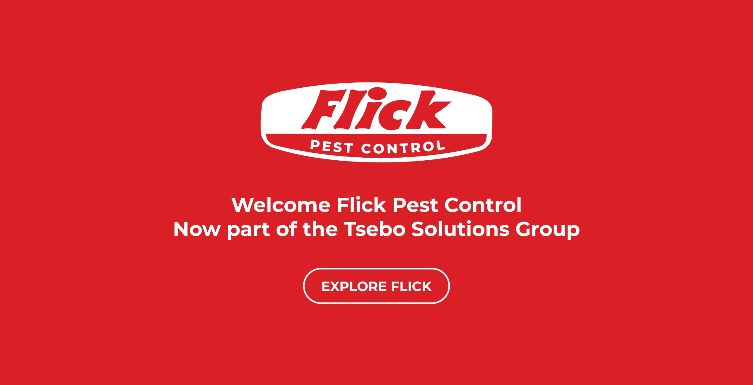Red hero banner featuring the Flick Pest Control logo on a white oval with the text 'Welcome Flick Pest Control. Now part of the Tsebo Solutions Group' and a rounded 'Explore Flick' button below.